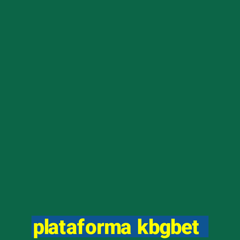 plataforma kbgbet